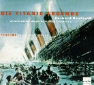 Jürgen Holtz, Gerhard Rentzsch, Otto Sander - Die Titanic-Legende (Hörbuch)