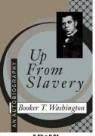 Booker Washington, Booker T. Washington - Up from Slavery