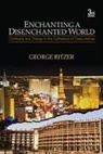 George Ritzer, George F. Ritzer, Ritzer George - Enchanting a Disenchanted World