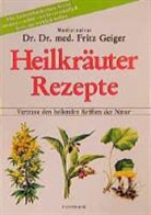 Fritz Geiger - Heilkräuterrezepte