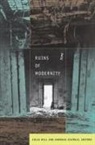 Julia Hell, Julia Schonle Hell, Julia Hell, Andreas Schoenle, Andreas Schonle, Andreas Schönle - Ruins of Modernity