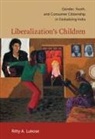 Ritty Lukose, Ritty A Lukose, Ritty A. Lukose, LUKOSE RITTY - Liberalization''s Children