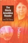 Gloria Anzaldua, Gloria E. Anzaldua, Analouise Keating - Gloria Anzaldua Reader