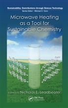 Nicholas E. Leadbeater, Nicholas E. (University of Connecticut Leadbeater, E. Leadbeater Nicholas, Nicholas E. Leadbeater, Nicholas E. (University of Connecticut Leadbeater, Leadbeater Nicholas E. - Microwave Heating As a Tool for Sustainable Chemistry