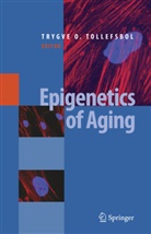 Trygv O Tollefsbol, Trygve O Tollefsbol, Trygve Tollefsbol, Trygve O. Tollefsbol - Epigenetics of Aging