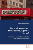 Lucia Voßbeck-Elsebusch - Nachrichtenmacher, Dienstleister, Agenda-Setter?