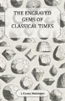 J. Henry Middleton - The Engraved Gems of Classical Times - W
