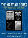 George J Haas, George J. Haas, George/ Saunders Haas, Greg Orme, Randolfo Pozos, William R Saunders... - The Martian Codex
