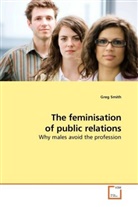 Greg Smith - The feminisation of public relations