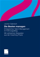Jochen Gabrisch - Die Besten managen