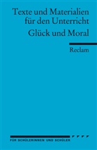 Hartmut Kliemt, Baurman, Michae Baurmann, Michael Baurmann, Kliem, Kliemt... - Glück und Moral. (Texte und Materialien für den Unterricht)