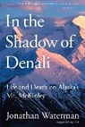 Jonathan Waterman - In the Shadow of Denali