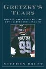 Stephen Brunt, Stephen Brunt - Gretzky's Tears