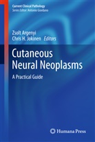 Zsol Argenyi, Zsolt Argenyi, Chris H Jokinen, Chris H. Jokinen, Zsolt Argenyi, Chris H. Jokinen - Cutaneous Neural Neoplasms