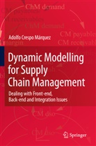 Adolfo Crespo Marquez, Adolfo Crespo Márquez - Dynamic Modelling for Supply Chain Management