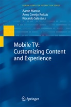 Anx Cereijo Roibás, Anxo Cereijo Roibás, Aaron Marcus, Anxo Roibas, Anxo Cereijo Roibas, Anxo Cereijo Roibás... - Mobile TV: Customizing Content and Experience