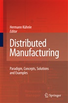 Hermann Kuhnle, Herman K&uuml;hnle, Hermann K&uuml;hnle - Distributed Manufacturing