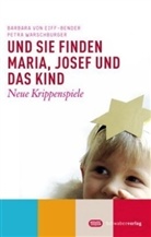Eiff-Bende, Barbara vo Eiff-Bender, Barbara von Eiff-Bender, Warschburger, Petra Warschburger - Und sie finden Maria, Josef und das Kind
