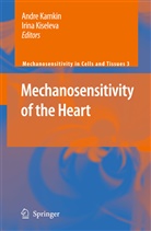 Andr Kamkin, Andre Kamkin, Kiseleva, Kiseleva, Irina Kiseleva - Mechanosensitivity of the Heart