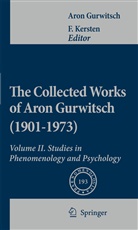 Aron Gurwitsch, Kersten Fred, Kersten, F Kersten, F. Kersten - The Collected Works of Aron Gurwitsch (1901-1973)