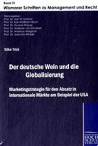 Karl Wolfhart Nitsch, Silk Trick, Silke Trick, Jost W. Kramer, Karl Wolfhart Nitsch, Karl-Wolfhart Nitsch... - Der deutsche Wein und die Globalisierung