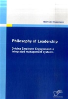 Wolfram Klussmann - Philosophy of Leadership - Driving Employee Engagement in integrated management systems