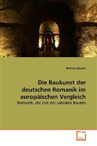 Bettina Góczán - Die Baukunst der deutschen Romanik im europäischen  Vergleich