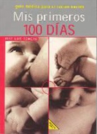 Jose Luis Romero, José Luis Romero Pérez - Mis primeros 100 días : guía médica para el recién nacido