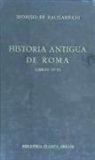 Dionisio de Halicarnaso - Historia antigua de Roma. Libros IV-VI