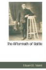 Edward D. Toland - The Aftermath of Battle