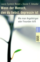 Xavier F Amador, Xavier F. Amador, Xavier Francisco Amador, Laur Epstein Rosen, Laura Epstein Rosen, Laura Epstein Rosen - Wenn der Mensch, den du liebst, depressiv ist