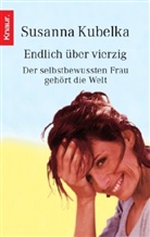 Susanna Kubelka - Endlich über vierzig