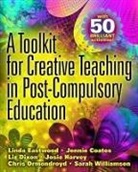 Jennie Coates, Coates Jennie, Liz Dixon, Dixon Liz, Linda Eastwood, Linda Coates Eastwood... - Toolkit for Creative Teaching in Post-Compulsory Education