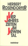 Herbert Rosendorfer - Vier Jahreszeiten im Yrwental