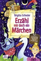 Brigitta Schieder - Erzähl mir doch ein Märchen