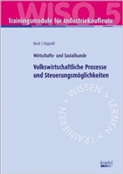 Bec, Karste Beck, Karsten Beck, Dippold, Silke Dippold - Trainingsmodule für Industriekaufleute, Wirtschafts- und Sozialkunde - 5: Volkswirtschaftliche Prozesse und Steuerungsmöglichkeiten