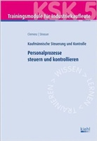 Clemen, Gerhard Clemenz, Strasser, Alexander Strasser - Trainingsmodule für Industriekaufleute, Kaufmännische Steuerung und Kontrolle - Bd.5: Personalprozesse steuern und kontrollieren