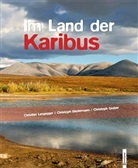 Christoph Biedermann, Christoph Gruber, Christian Langegger - Im Land der Karibus