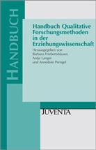 Barbara Friebertshäuser, Antje Langer, Annedore Prengel - Handbuch Qualitative Forschungsmethoden in der Erziehungswissenschaft