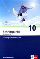 Rainer Pongs - Schnittpunkt Mathematik, Ausgabe Nordrhein-Westfalen, Neubearbeitung: Klasse 10, Trainingsheft für Klassenarbeiten
