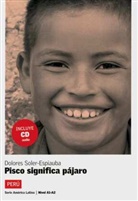Soler-Espiauba, Dolores Soler-Espiauba - Perú - Pisco significa pájaro