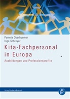 Pamel Oberhuemer, Pamela Oberhuemer, Inge Schreyer, Michelle Neuman, Pamel Oberhuemer, Pamela Oberhuemer... - Kita-Fachpersonal in Europa