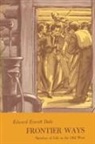 Edward Everett Dale, Malcolm Thurgood - Frontier Ways