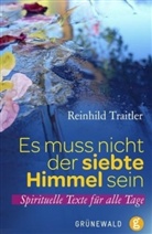 Reinhild Traitler - Es muss nicht der siebte Himmel sein