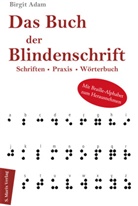Birgit Adam - Das Buch der Blindenschrift