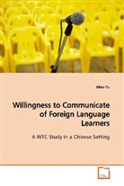 Miao Yu - Willingness to Communicate of Foreign Language Learners
