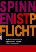 Meyer-Grashorn, Anke Meyer-Grashorn - Spinnen ist Pflicht