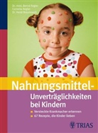 Heidi Braunewell, Bernd Regler, Cornelia Regler - Nahrungsmittel-Unverträglichkeiten bei Kindern