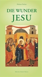 Helmut Fischer - Die Wunder Jesu