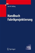 Kurt Helbing - Handbuch Fabrikprojektierung